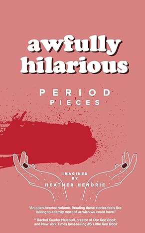 Awfully Hilarious: Period Pieces