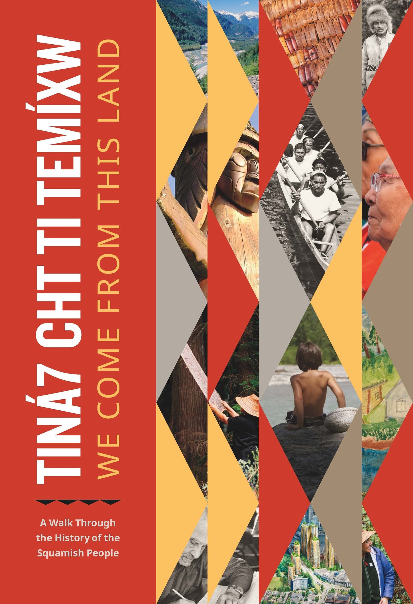 Tina´7 Cht Ti Temíxw: We Come From This Land
