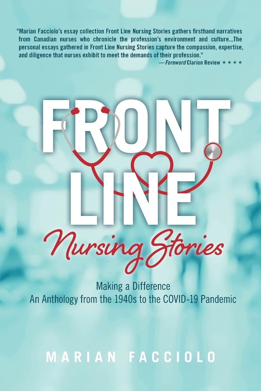 Front Line Nursing Stories: Making a Difference: An Anthology from the 1940s to the COVID-19 Pandemic