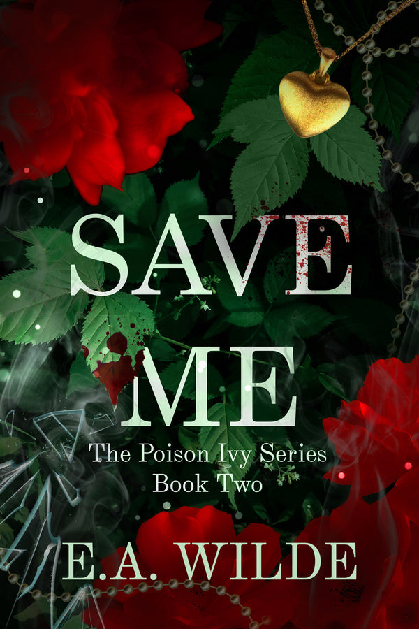 Save Me: The Poison Ivy Series, Book Two