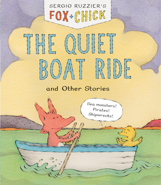 Fox &amp; Chick: The Quiet Boat Ride and Other Stories (Early Chapter for Kids, Books about Friendship, Preschool Picture Books)