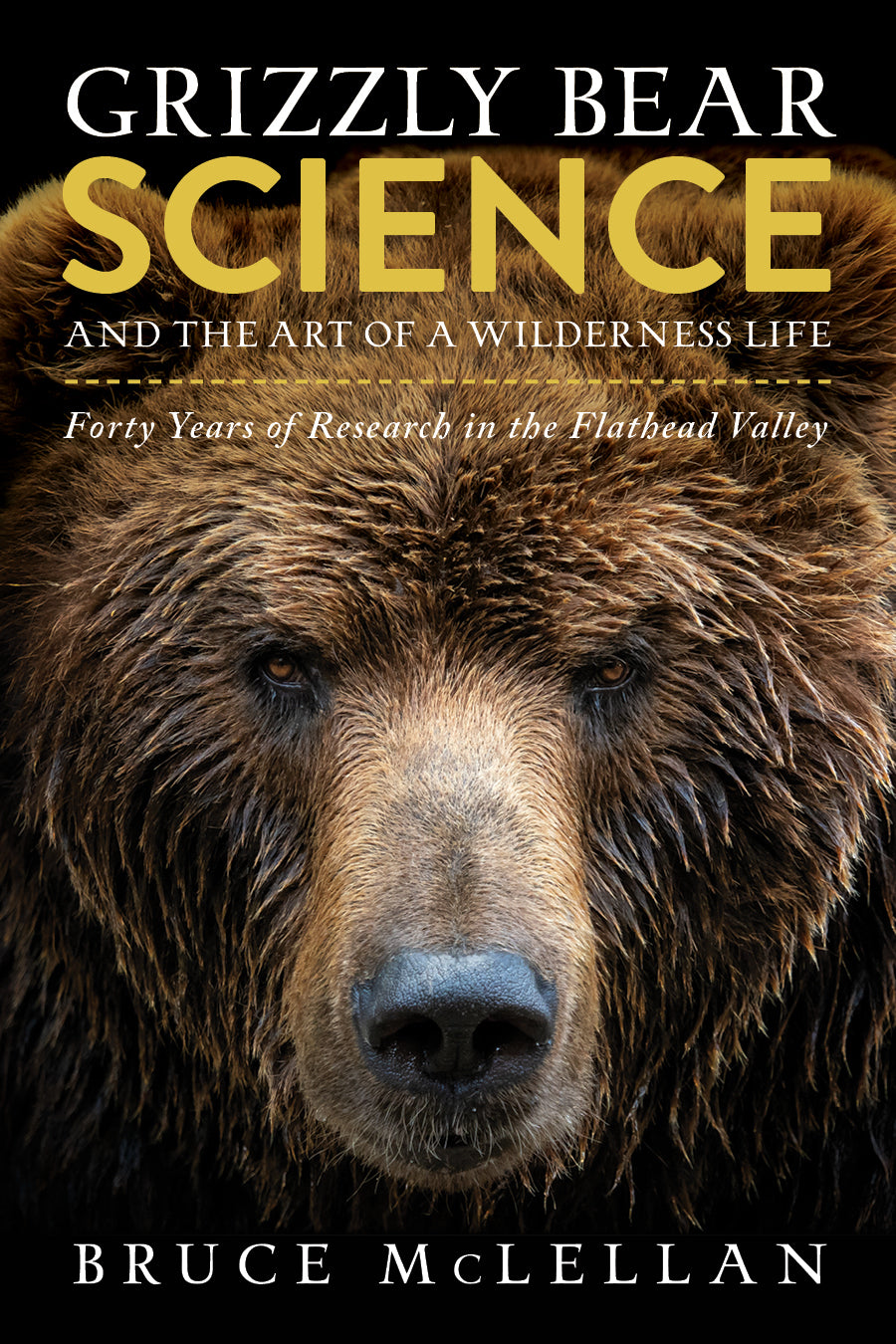 Grizzly Bear Science and the Art of a Wilderness Life