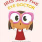 Iris Sees the Eye Doctor: A Sweet Story to Prepare Kids for Their First Eye Exam