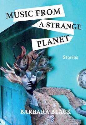 Music from a Strange Planet: Stories