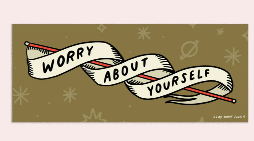 Bumper Sticker - Worry About Yourself