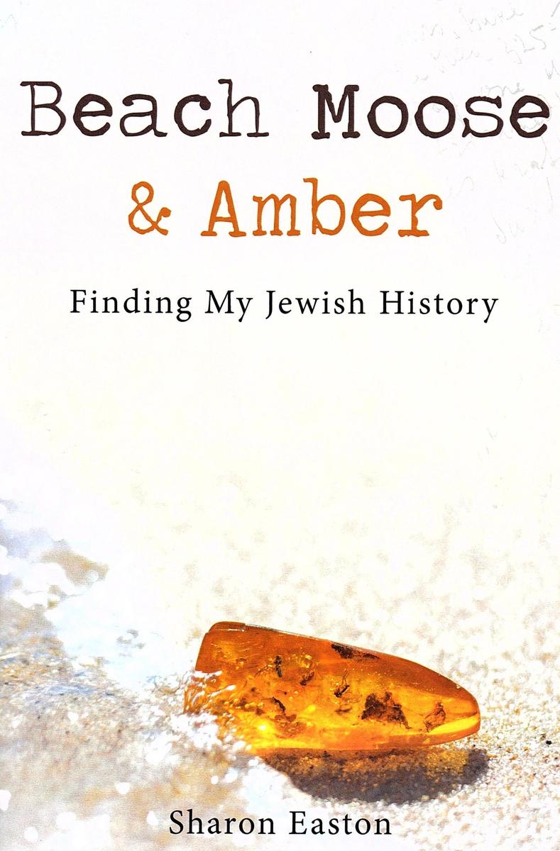 Beach Moose and Amber: Finding My Jewish History