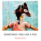Sometimes I Feel Like a Fox