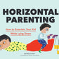 Horizontal Parenting