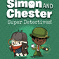 Super Detectives! (Simon and Chester Book #1)
